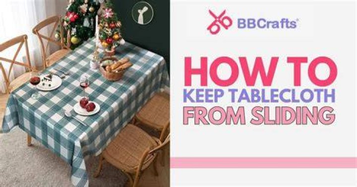 How do you keep tablecloth from sliding?
