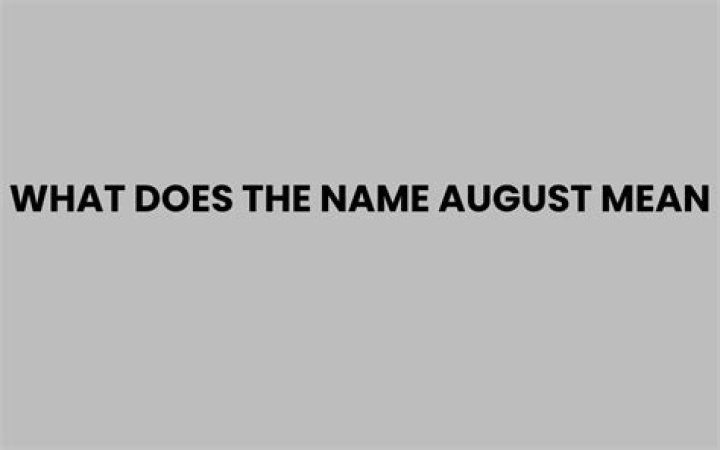What does the name August mean?