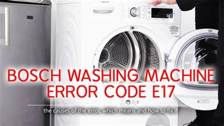 What is e17 in Bosch washing machine?